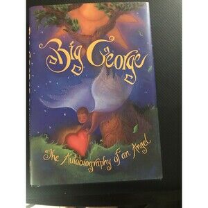 BIG GEORGE: THE AUTOBIOGRAPHY OF AN ANGEL By James Jennings  Signed By Author